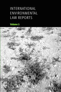 bokomslag International Environmental Law Reports: Volume 5, International Environmental Law in International Tribunals