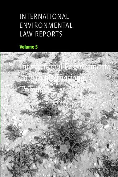 Karen Lee - International Environmental Law Reports: Volume 5, International Environmental Law in International Tribunals, Häftad
