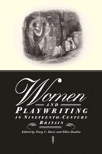 bokomslag Women and Playwriting in Nineteenth-Century Britain