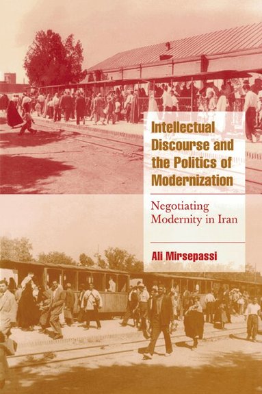 Ali Mirsepassi, Steven Seidman - Intellectual Discourse and the Politics of Modernization, Häftad