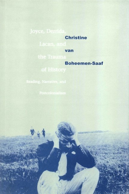 Joyce, Derrida, Lacan and the Trauma of History 1