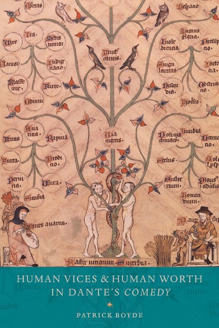 Cambridge) Boyde, Patrick (St John's College, Patrick Boyde - Human Vices and Human Worth in Dante's Comedy, Inbunden