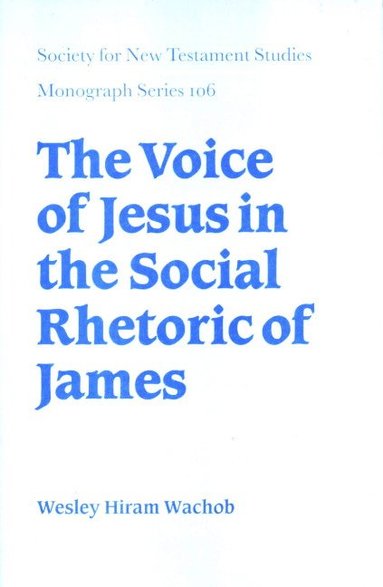 bokomslag The Voice of Jesus in the Social Rhetoric of James