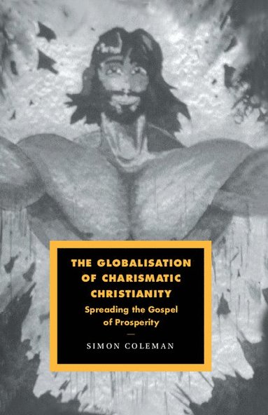 bokomslag The Globalisation of Charismatic Christianity