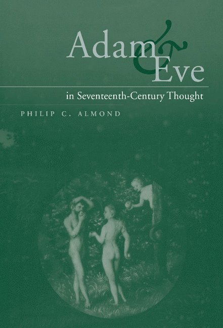 Adam and Eve in Seventeenth-Century Thought 1