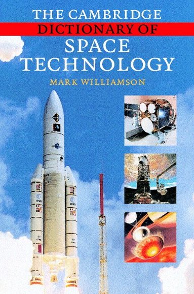 Mark Williamson - The Cambridge Dictionary of Space Technology, Inbunden