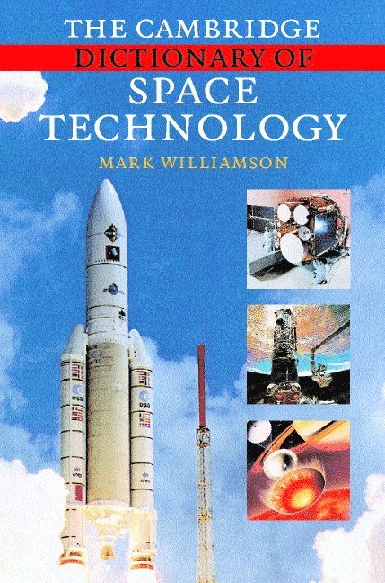 Mark Williamson - The Cambridge Dictionary of Space Technology, Inbunden