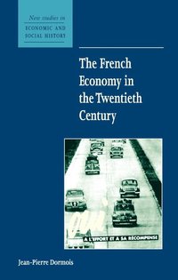 bokomslag The French Economy in the Twentieth Century