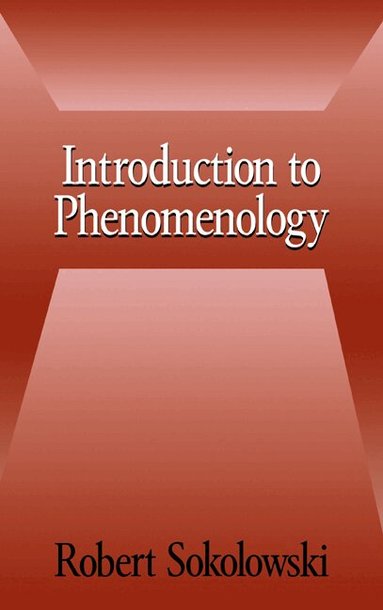 Robert Sokolowski - Introduction to Phenomenology, Inbunden