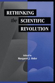 Rethinking the Scientific Revolution 1