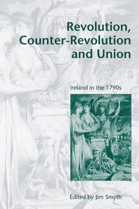 bokomslag Revolution, Counter-Revolution and Union