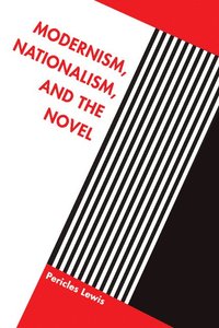 bokomslag Modernism, Nationalism, and the Novel