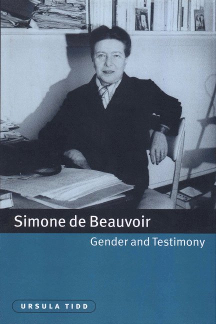 Ursula (University of Salford) Tidd, Ursula Tidd - Simone de Beauvoir, Gender and Testimony, Inbunden