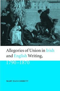 bokomslag Allegories of Union in Irish and English Writing, 1790-1870