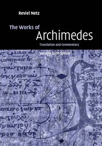 bokomslag The Works of Archimedes: Volume 2, On Spirals