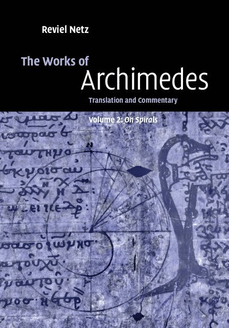 The Works of Archimedes: Volume 2, On Spirals 1