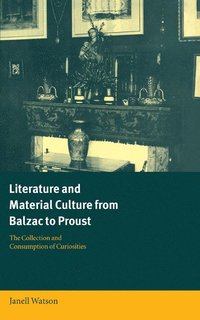 bokomslag Literature and Material Culture from Balzac to Proust