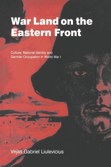 Vejas Gabriel Liulevicius, Jay Winter - War Land on the Eastern Front, Inbunden
