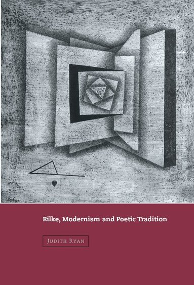 Judith Ryan, H. B. Nisbet, Martin Swales - Rilke, Modernism and Poetic Tradition, Inbunden