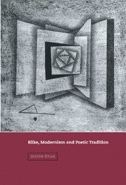 bokomslag Rilke, Modernism and Poetic Tradition