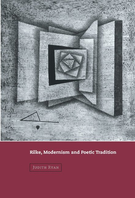 Rilke, Modernism and Poetic Tradition 1