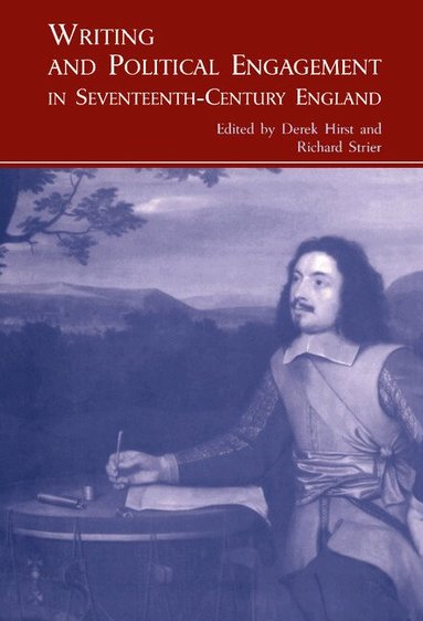 Derek Hirst, Richard Strier - Writing and Political Engagement in Seventeenth-Century England, Inbunden