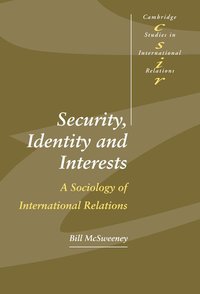 bokomslag Security, Identity and Interests: A Sociology of International Relations