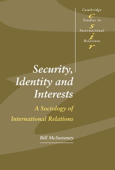 bokomslag Security, Identity and Interests: A Sociology of International Relations