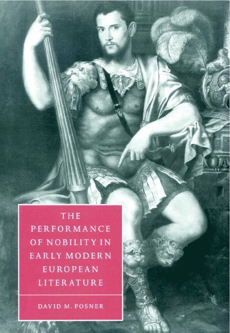 The Performance of Nobility in Early Modern European Literature 1