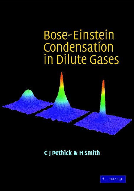 C.J. Pethick, H. Smith - Bose-Einstein Condensation in Dilute Gases, Inbunden