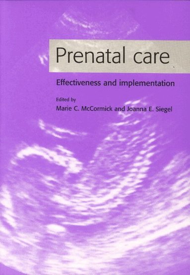 Marie C. McCormick, Joanna E. Siegel - Prenatal Care, Häftad