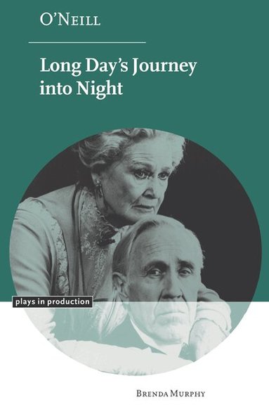 Brenda Murphy, Michael Robinson - O'Neill: Long Day's Journey into Night, Inbunden