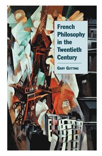 bokomslag French Philosophy in the Twentieth Century