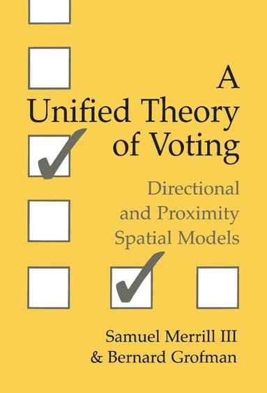 Samuel Merrill, III, Bernard Grofman - A Unified Theory of Voting, Inbunden