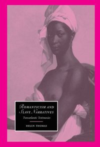 bokomslag Romanticism and Slave Narratives