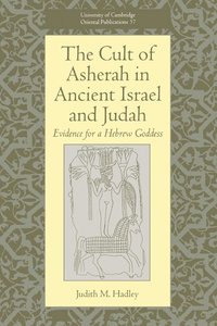 bokomslag The Cult of Asherah in Ancient Israel and Judah