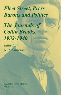 bokomslag Fleet Street, Press Barons and Politics: The Journals of Collin Brooks, 1932 1940