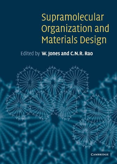 W. Jones, C. N. R. Rao - Supramolecular Organization and Materials Design, Inbunden