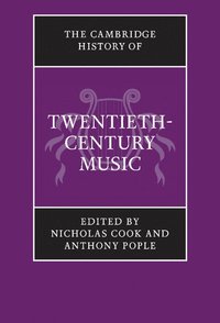 bokomslag The Cambridge History of Twentieth-Century Music