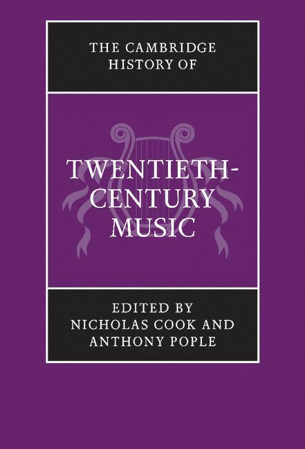 The Cambridge History of Twentieth-Century Music