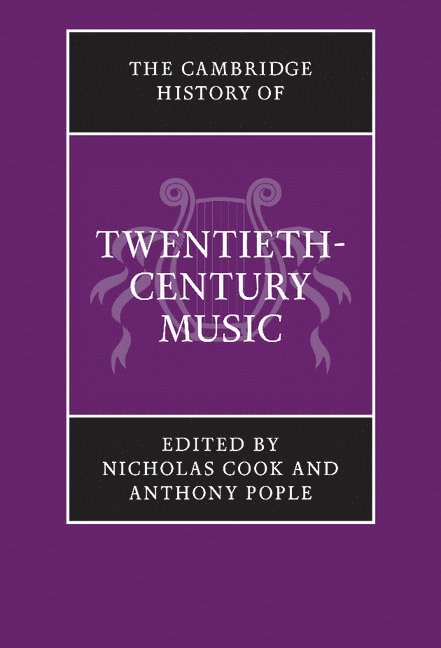 The Cambridge History of Twentieth-Century Music 1