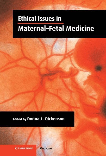 Ethical Issues in Maternal-Fetal Medicine 1