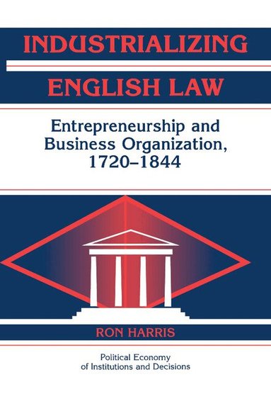 Ron Harris - Industrializing English Law, Inbunden