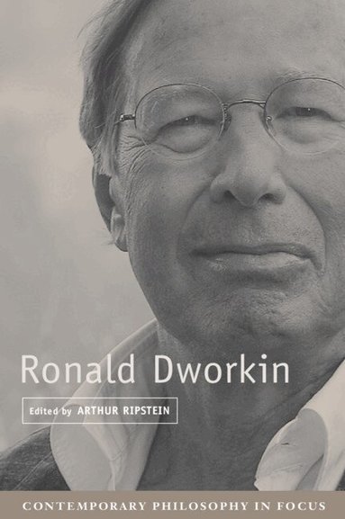 Arthur Ripstein - Ronald Dworkin, Inbunden
