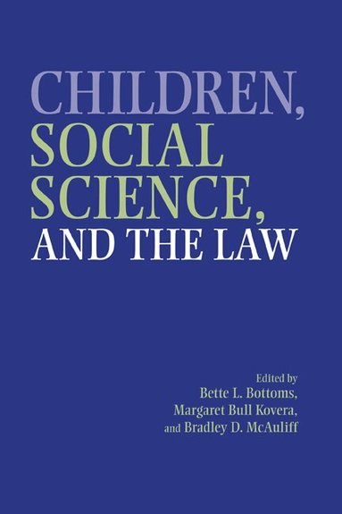 Bette L. Bottoms, Margaret Bull Kovera, Bradley D. McAuliff - Children, Social Science, and the Law, Inbunden