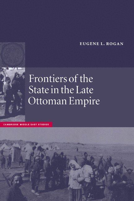 Frontiers of the State in the Late Ottoman Empire