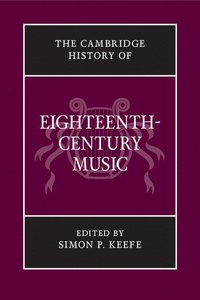 bokomslag The Cambridge History of Eighteenth-Century Music