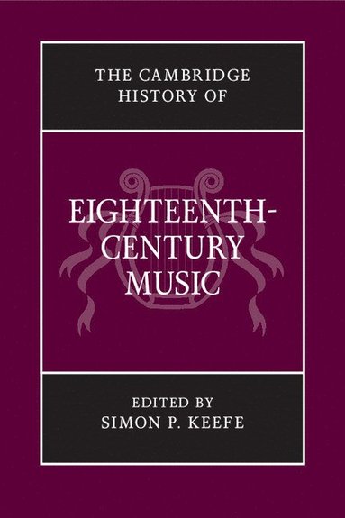 bokomslag The Cambridge History of Eighteenth-Century Music