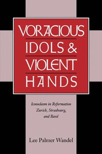 bokomslag Voracious Idols and Violent Hands