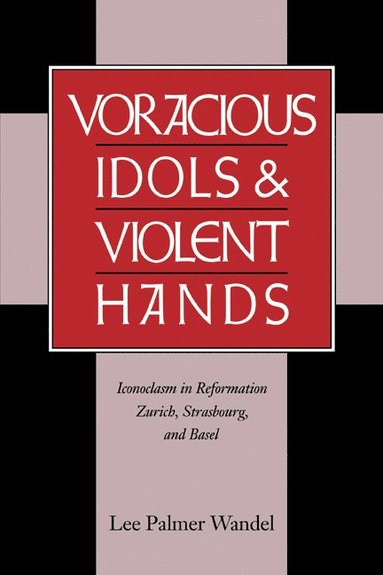 bokomslag Voracious Idols and Violent Hands